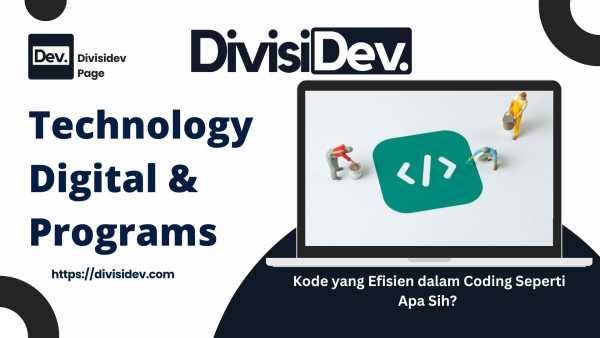 Kode yang Efisien dalam Coding Seperti Apa Sih?